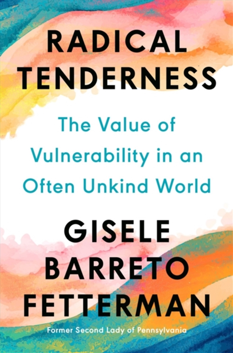 Radical Tenderness: The Value Of Vulnerability In An Often Unkind World/Product Detail/Self Help & Personal Development