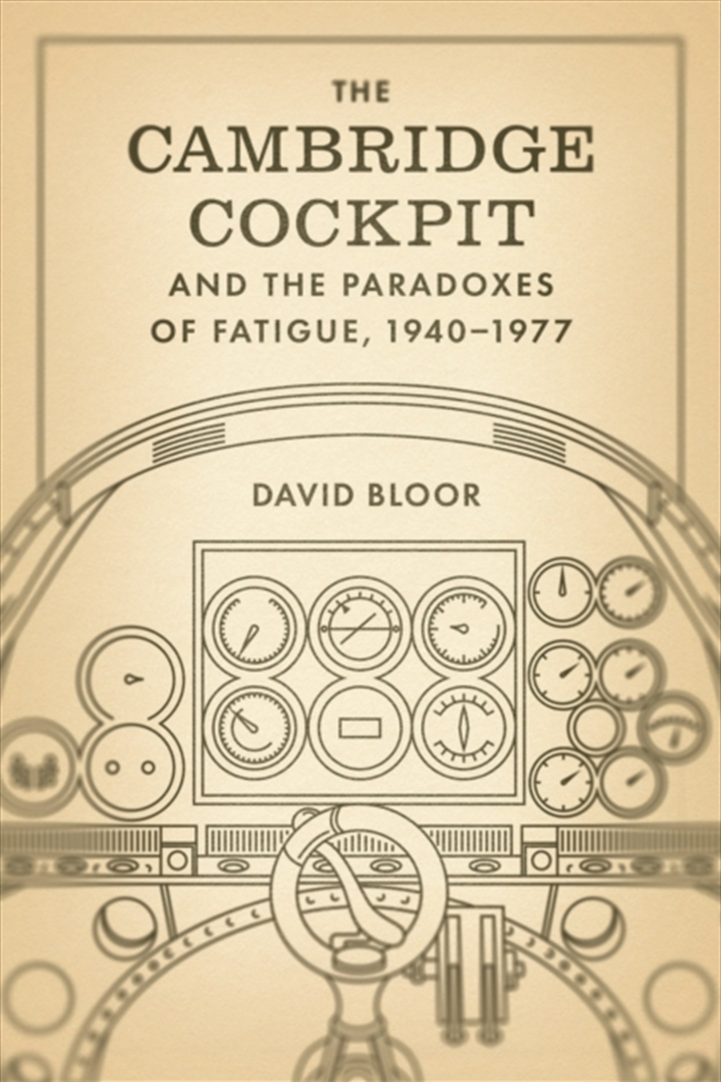 The Cambridge Cockpit And The Paradoxes Of Fatigue, 1940–1977/Product Detail/Psychology