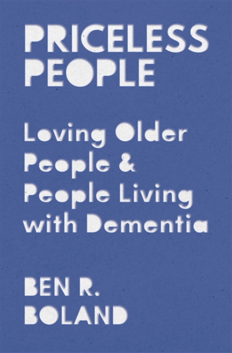 Priceless People: Loving Older People And People Living With Dementia/Product Detail/Religion & Beliefs