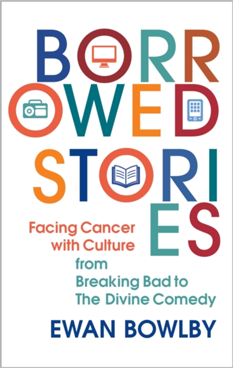 Borrowed Stories: Facing Cancer With Culture – From Breaking Bad To The Divine Comedy/Product Detail/Religion & Beliefs