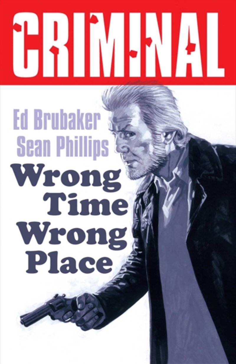 Criminal Volume 7: Wrong Place Wrong Time/Product Detail/Graphic Novels