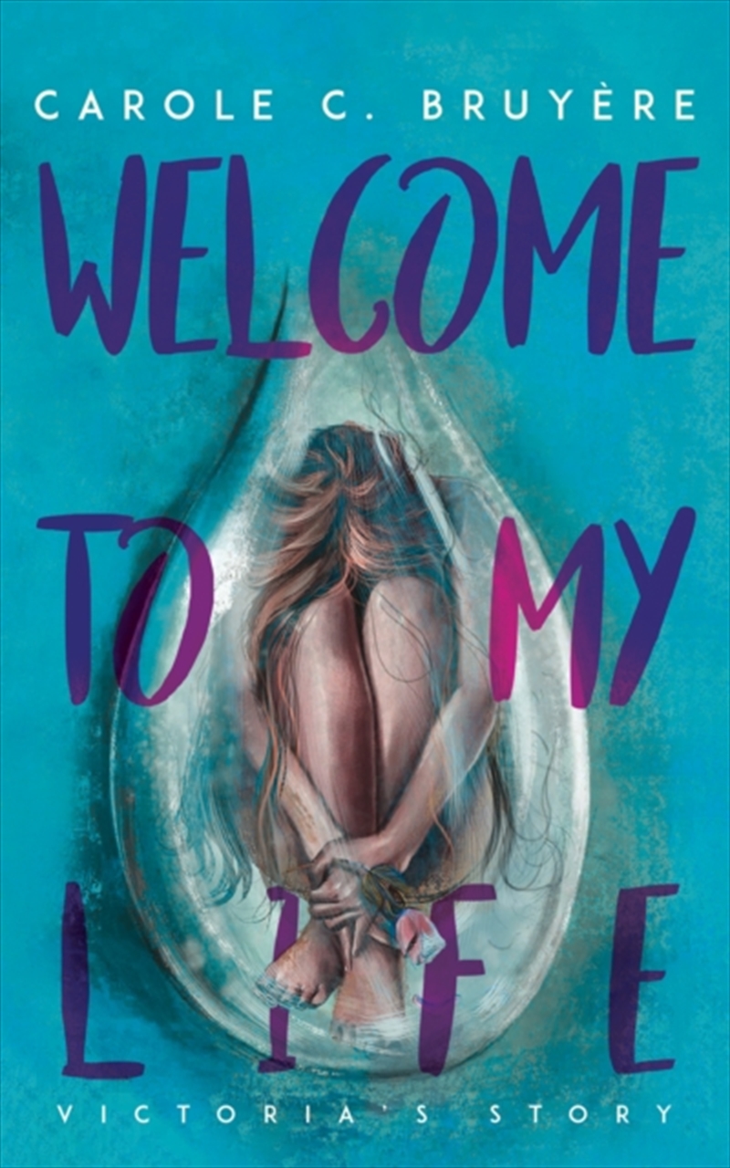 Welcome To My Life: Victoria’S Story/Product Detail/Young Adult Fiction