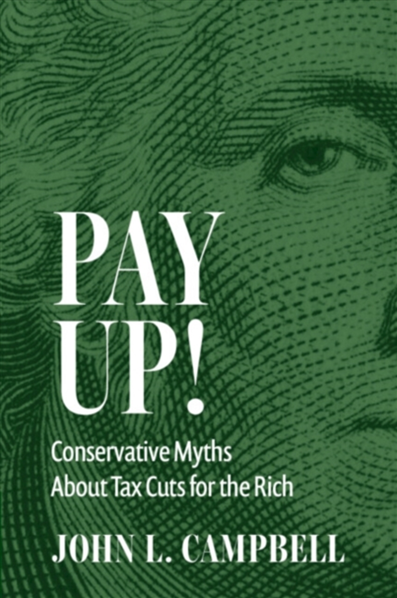 Pay Up!: Conservative Myths About Tax Cuts For The Rich/Product Detail/Politics & Government