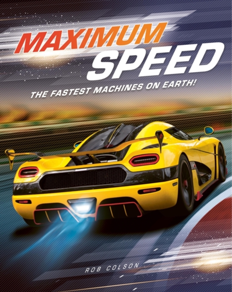 Maximum Speed: The Fastest Machines On Earth!/Product Detail/Childrens