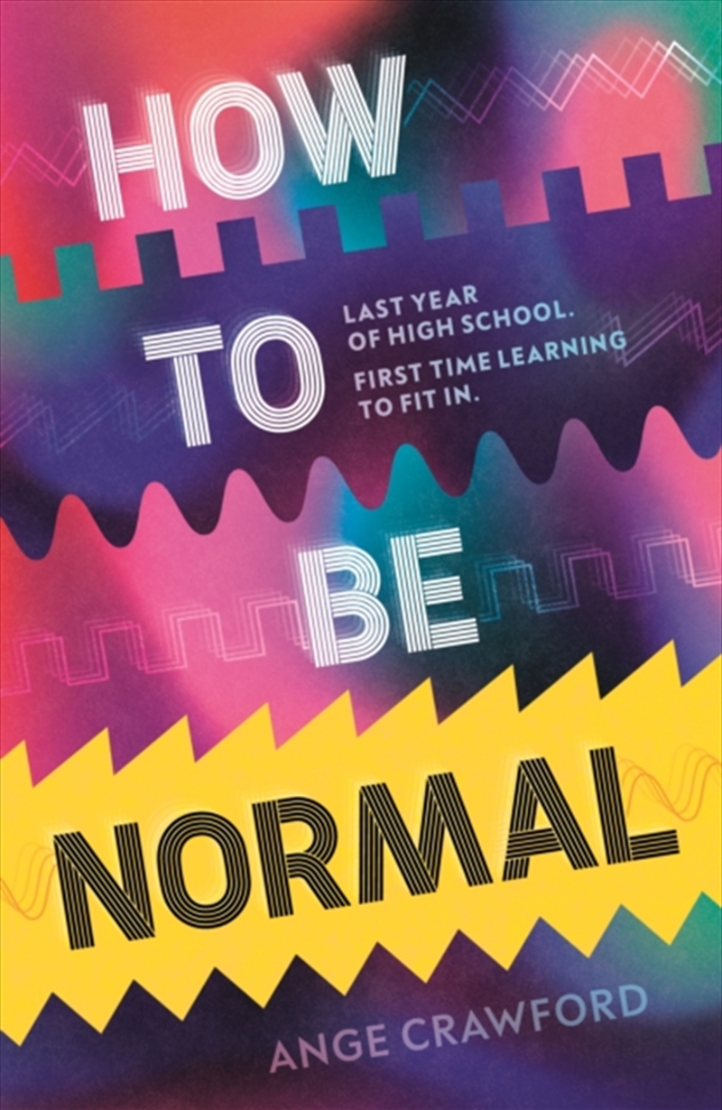 How To Be Normal: A Powerful Ya Coming-Of-Age Debut About Breaking Free, Finding Your Voice And Disc/Product Detail/Young Adult Fiction