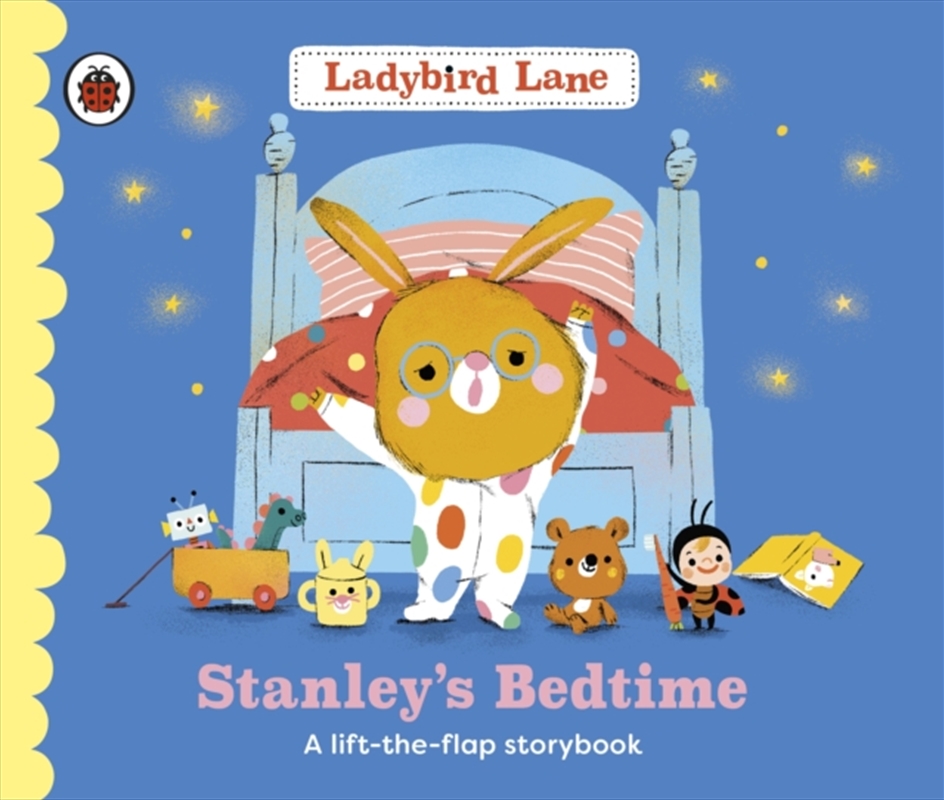 Ladybird Lane: Stanley's Bedtime: A Lift-The-Flap Storybook/Product Detail/Early Childhood Fiction Books