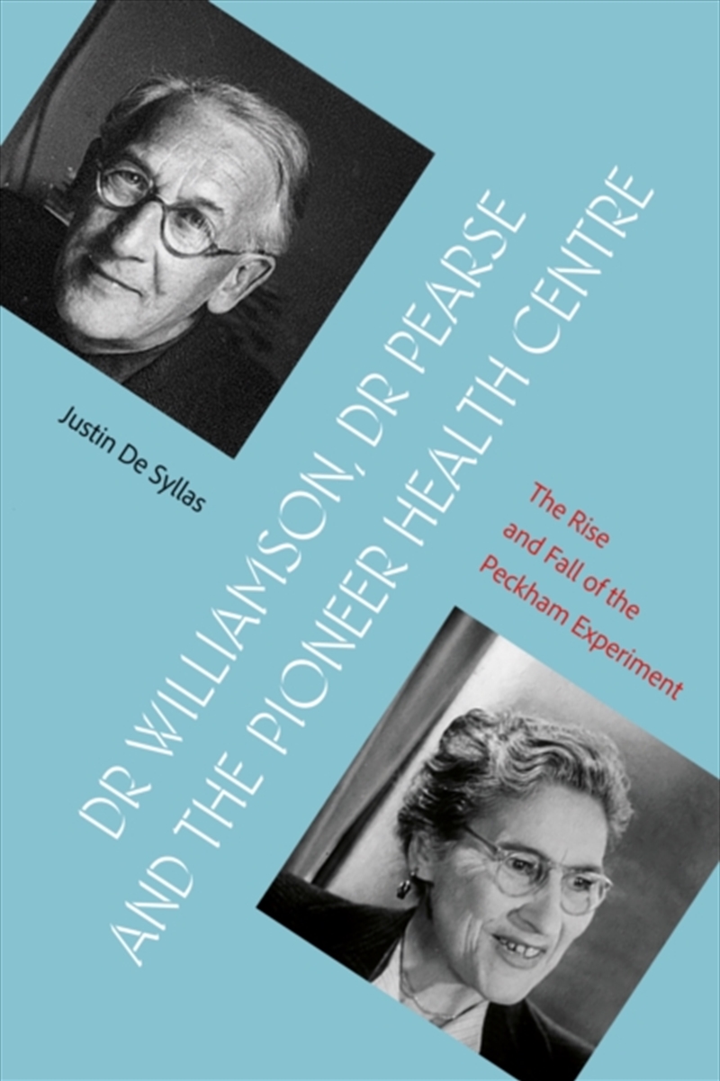 Dr Williamson, Dr Pearse And The Pioneer Health Centre: The Rise And Fall Of The Peckham Experiment/Product Detail/Law