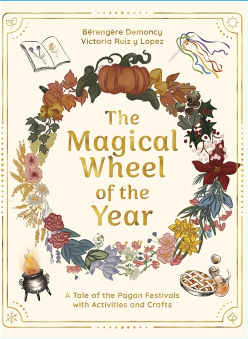 The Magical Wheel Of The Year: A Tale Of The Pagan Festivals With Activities & Rituals/Product Detail/Religion & Beliefs