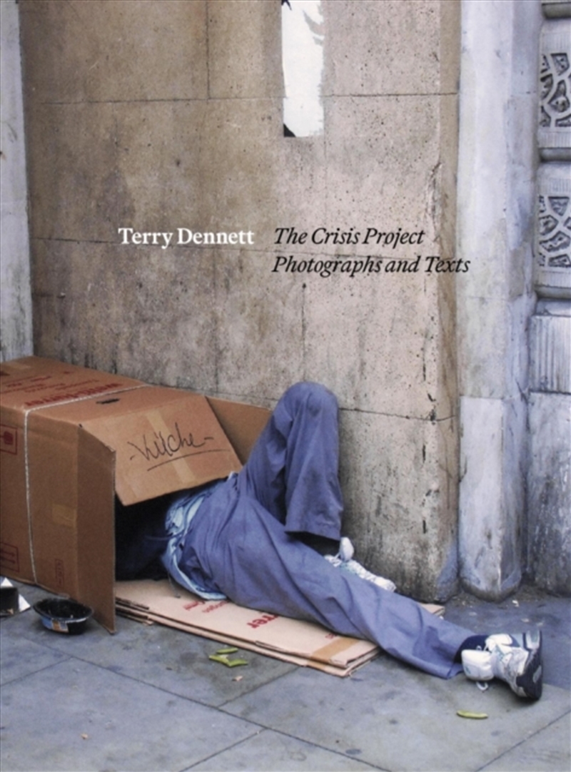 Terry Dennett: The Crisis Project: Photographs And Texts/Product Detail/Photography