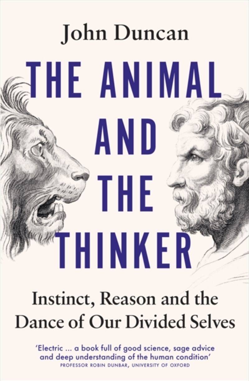 The Animal And The Thinker: Instinct, Reason And The Dance Of Our Divided Selves/Product Detail/Reading