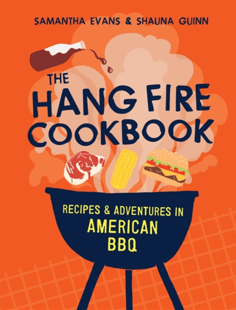 The Hang Fire Cookbook: Recipes And Adventures In American Bbq/Product Detail/Recipes, Food & Drink