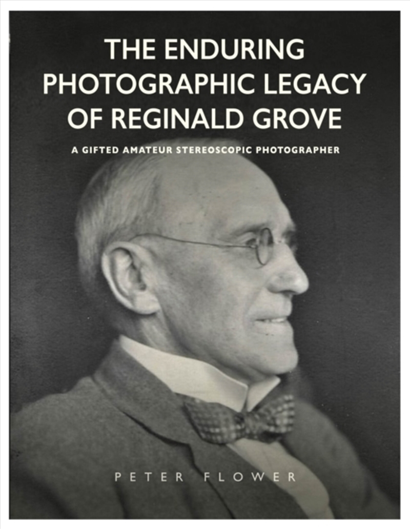 The Enduring Photographic Legacy Of Reginald Grove: A Gifted Amateur Stereoscopic Photographer/Product Detail/Photography