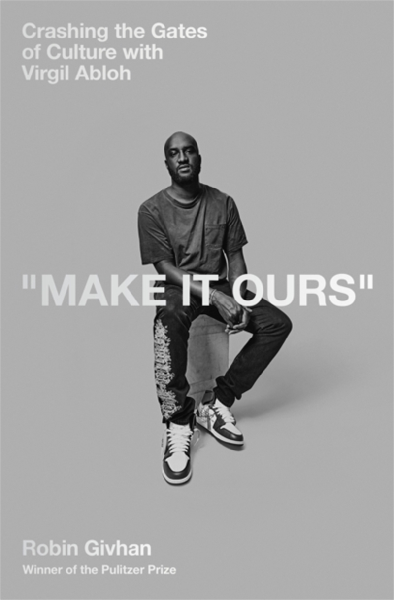 Make It Ours: Crashing The Gates Of Culture With Virgil Abloh/Product Detail/Fashion & Style Guides