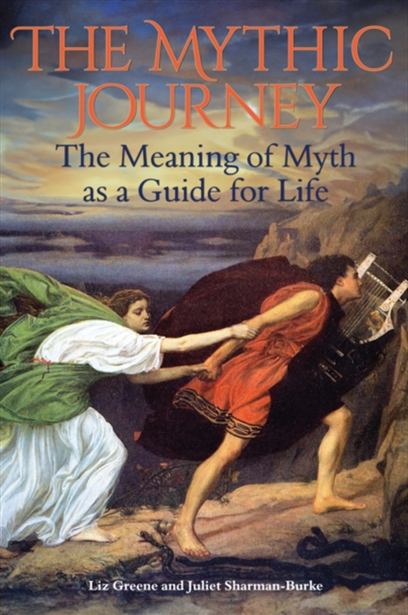 The Mythic Journey: The Meaning Of Myth As A Guide For Life/Product Detail/Tarot & Astrology