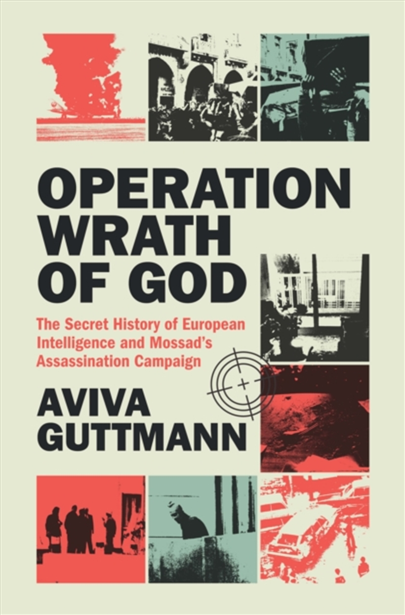 Operation Wrath Of God: The Secret History Of European Intelligence And Mossad'S Assassination Campa/Product Detail/Politics & Government