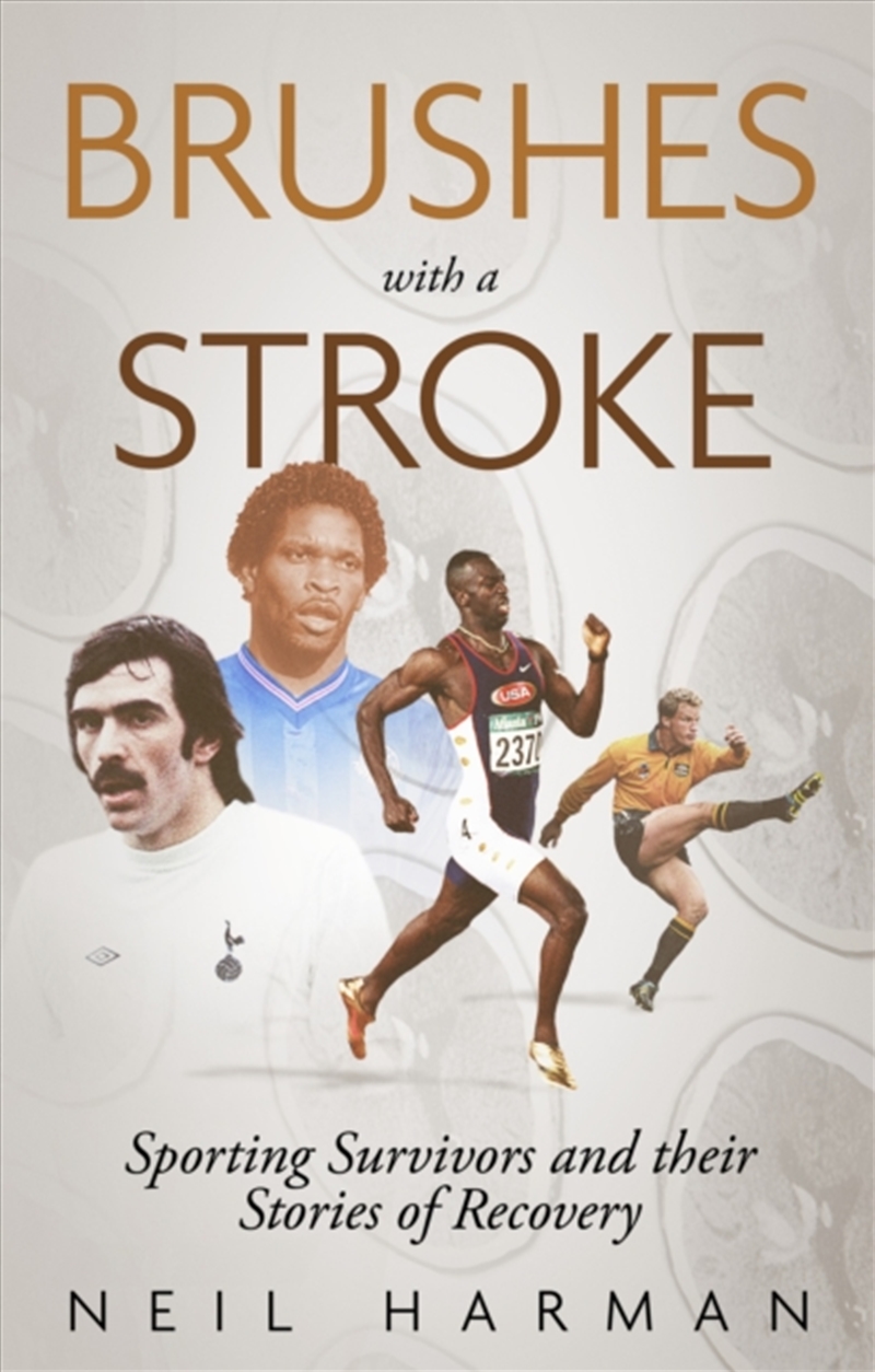 Brushes With A Stroke: Sporting Survivors And Their Stories Of Recovery/Product Detail/Sport & Recreation