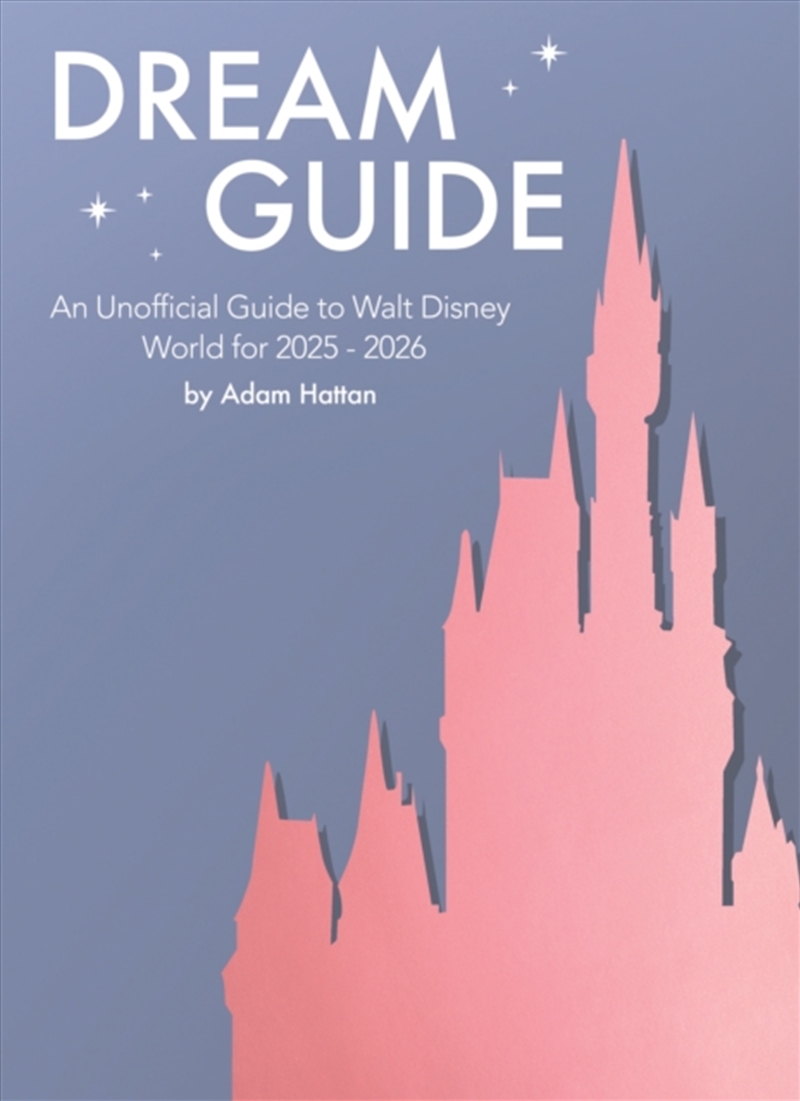 Dream Guide: An Unofficial Guide To Walt Disney World For 2025 - 2026/Product Detail/Travel & Holidays