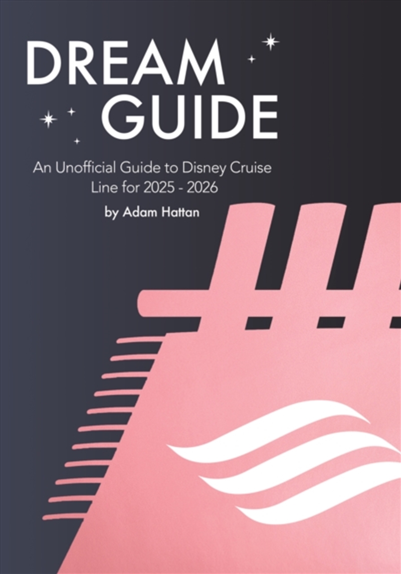 Dream Guide: An Unofficial Guide To Disney Cruise Line For 2025 - 2026/Product Detail/Travel & Holidays