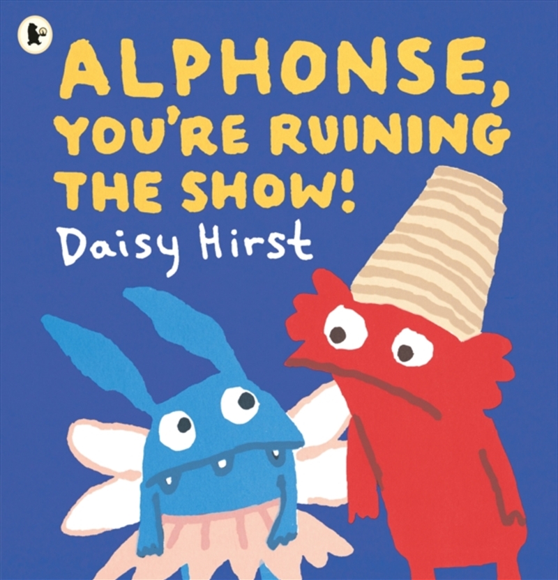 Alphonse, You'Re Ruining The Show!/Product Detail/Early Childhood Fiction Books