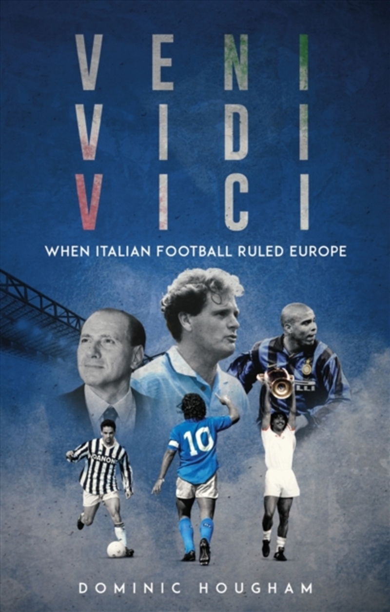 Veni, Vidi, Vici: When Italian Football Ruled Europe/Product Detail/Sport & Recreation