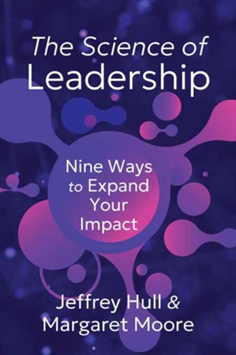 The Science Of Leadership: Nine Ways To Expand Your Impact/Product Detail/Business Leadership & Management