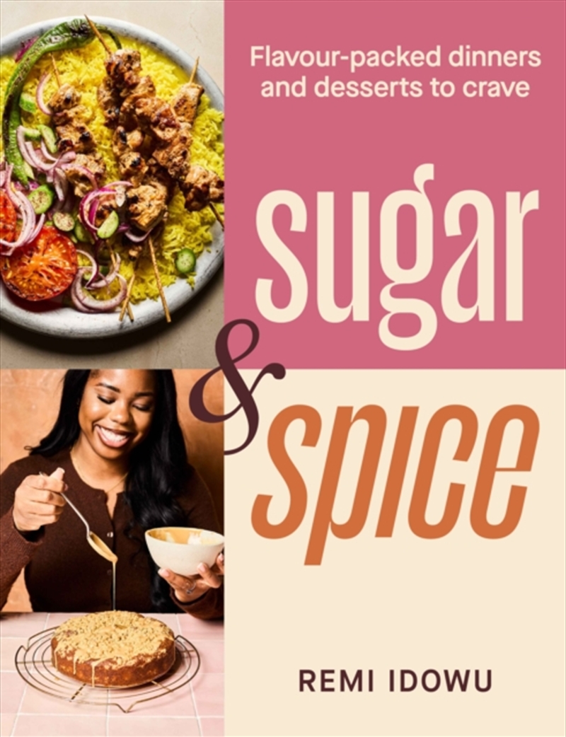 Sugar & Spice: Flavour-Packed Dinners And Desserts To Crave/Product Detail/Recipes, Food & Drink