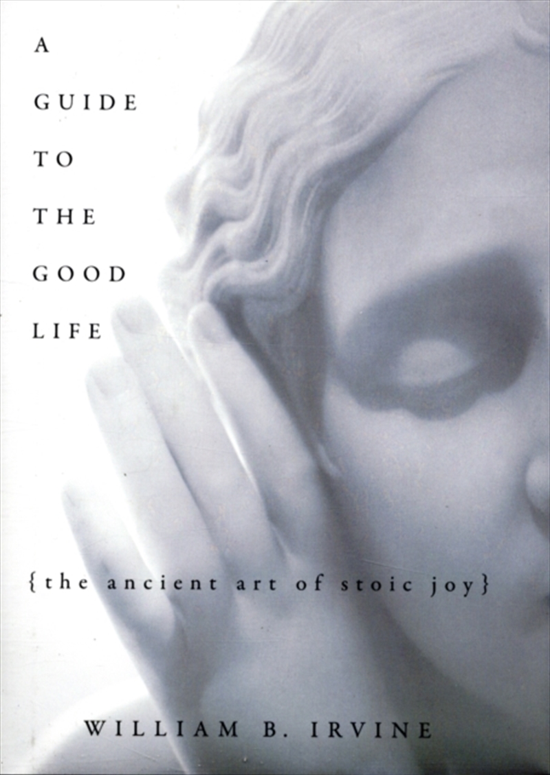 A Guide To The Good Life: The Ancient Art Of Stoic Joy/Product Detail/Reading