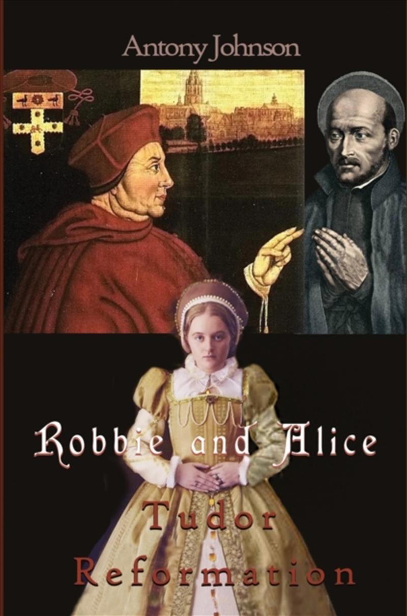Robbie And Alice - Tudor Reformation/Product Detail/Childrens Fiction Books