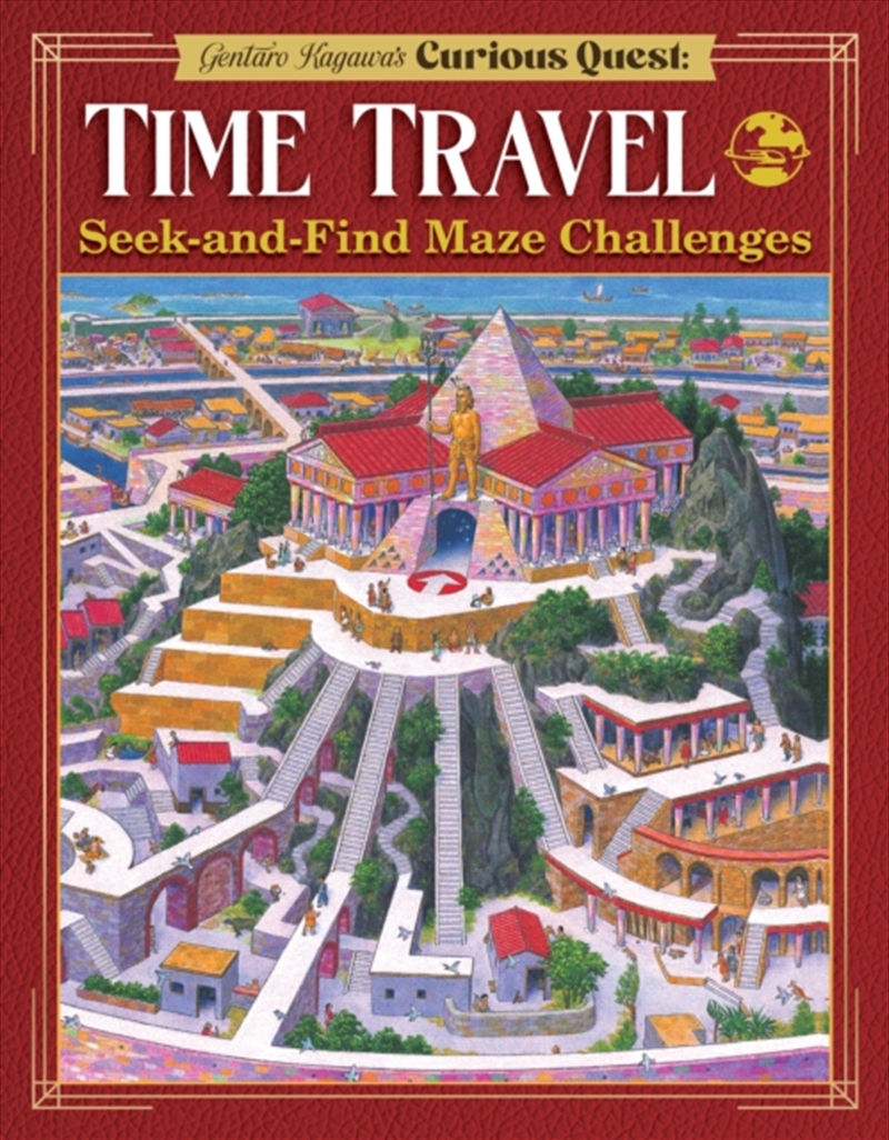 Gentaro Kagawa's Curious Quest: Time Travel: Seek-And-Find Maze Challenges/Product Detail/Kids Activity Books