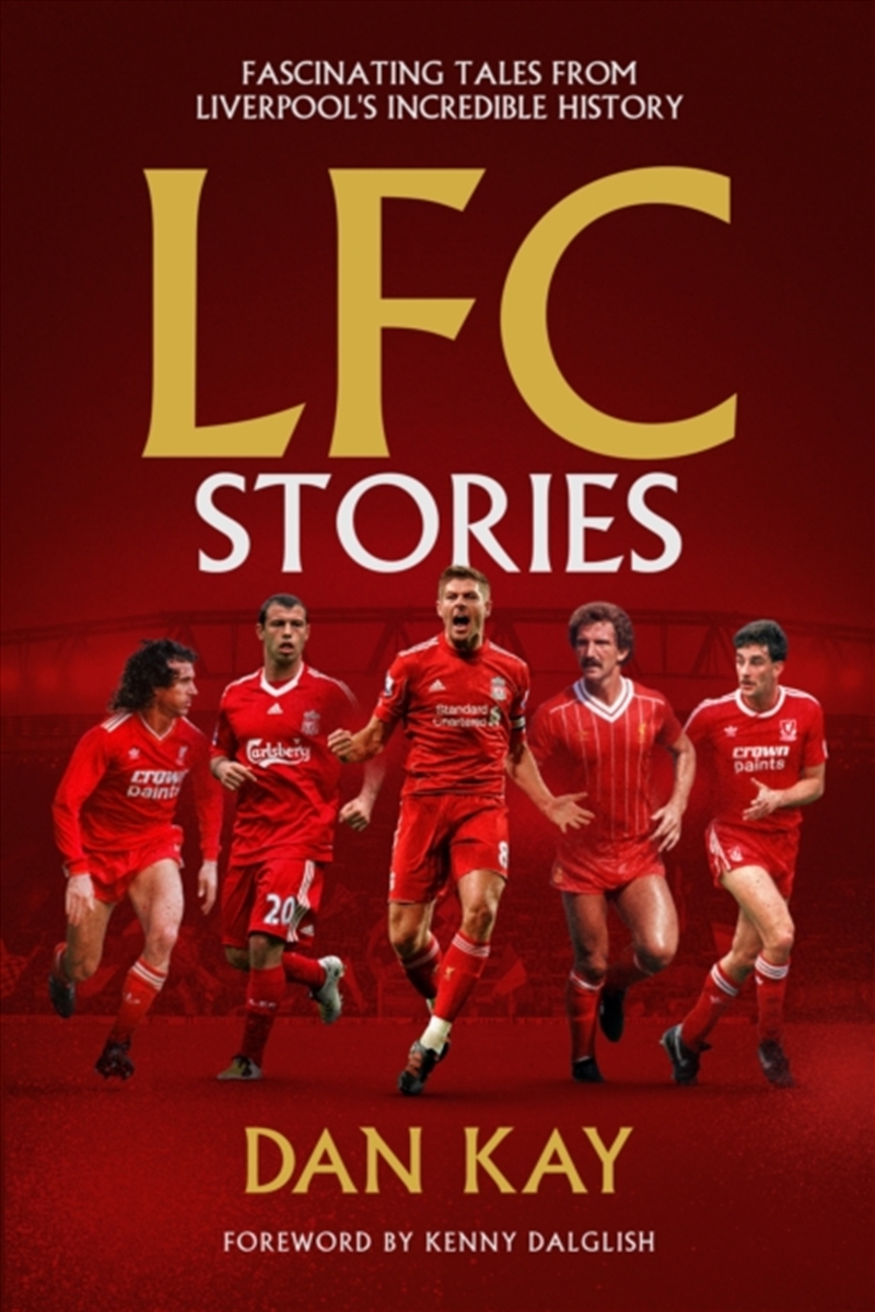 Lfc Stories: Fascinating Tales From Liverpool'S Incredible History/Product Detail/Sport & Recreation