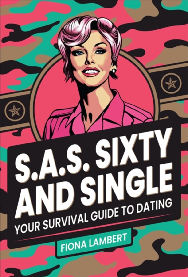 S.A.S. Sixty And Single: Your Survival Guide To Dating/Product Detail/Self Help & Personal Development