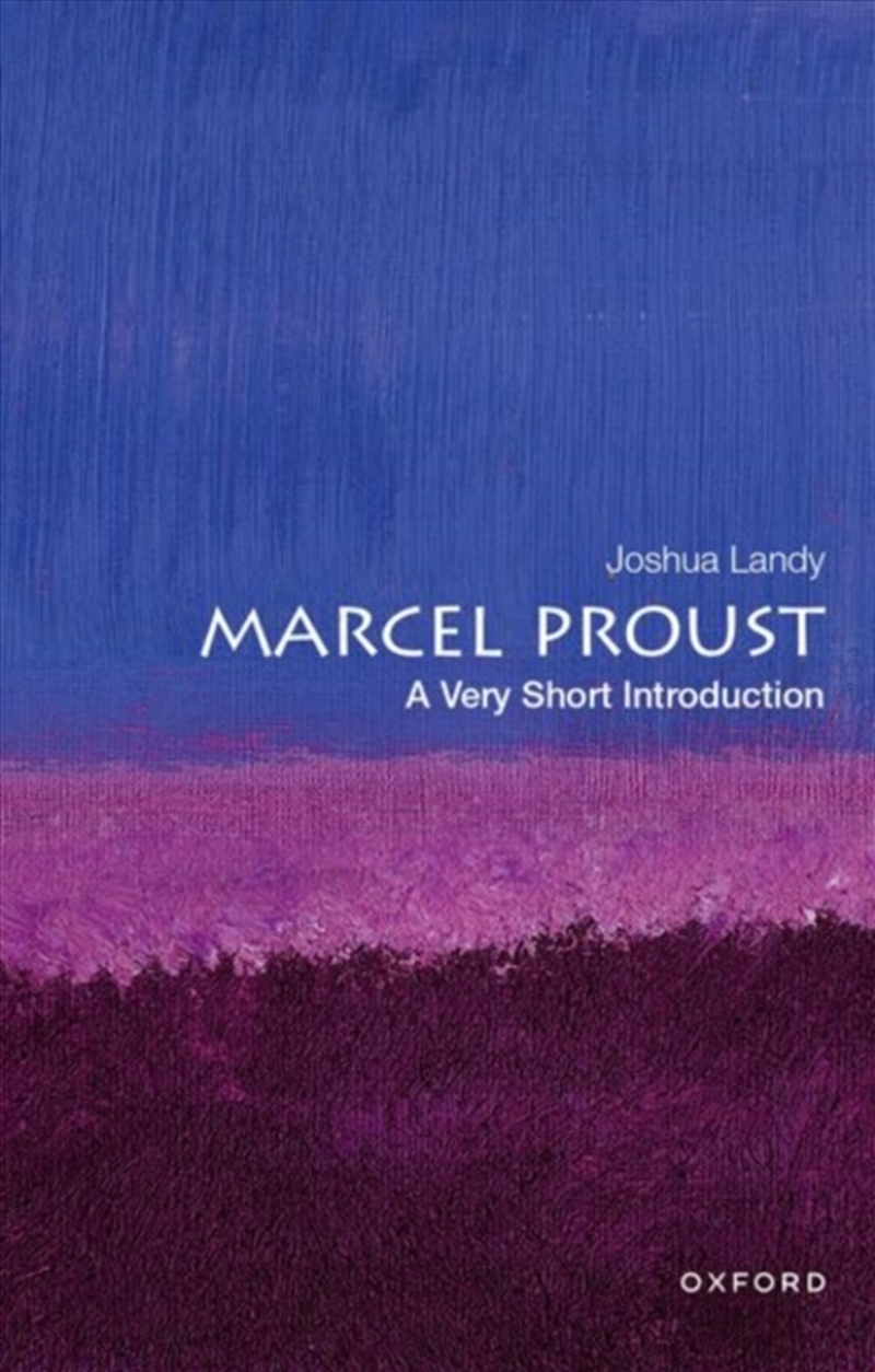 Marcel Proust: A Very Short Introduction/Product Detail/Literature & Poetry