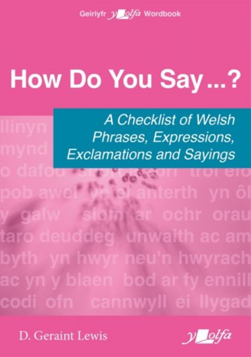 How Do You Say...? - A Checklist Of Welsh Phrases, Expressions, Exclamations And Sayings/Product Detail/Language & Linguistics