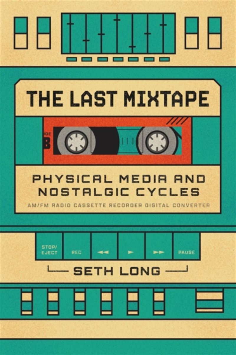 The Last Mixtape: Physical Media And Nostalgic Cycles/Product Detail/Arts & Entertainment