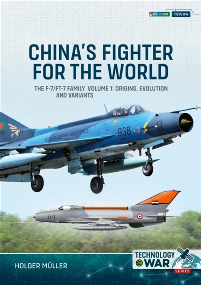 China'S Fighter For The World Volume 1: The F-7/Ft-7 Family: Origins, Evolution And Variants/Product Detail/Military