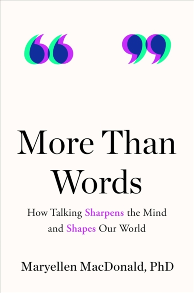 More Than Words: How Talking Sharpens The Mind And Shapes Our World/Product Detail/Society & Culture
