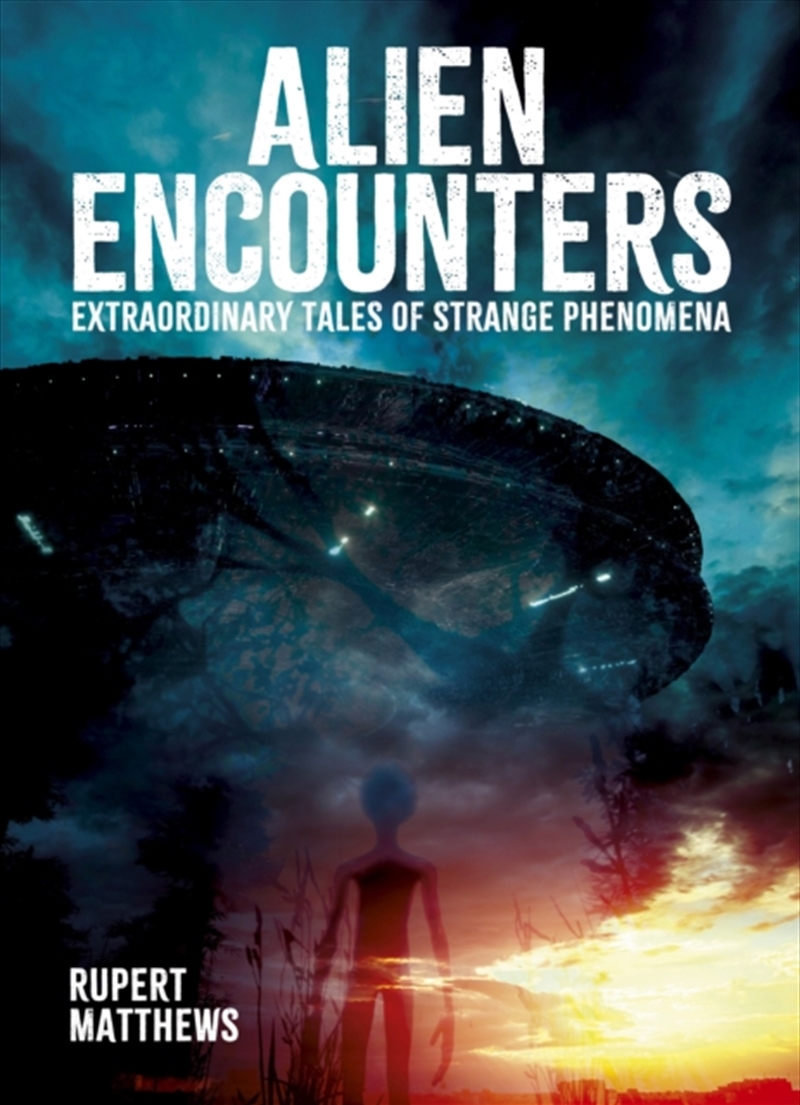 Alien Encounters: Extraordinary Tales Of Strange Phenomena/Product Detail/Reading