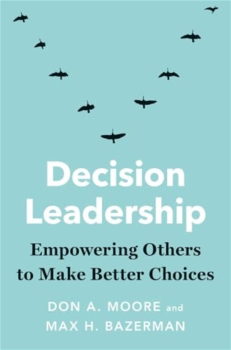 Decision Leadership: Empowering Others To Make Better Choices/Product Detail/Business Leadership & Management