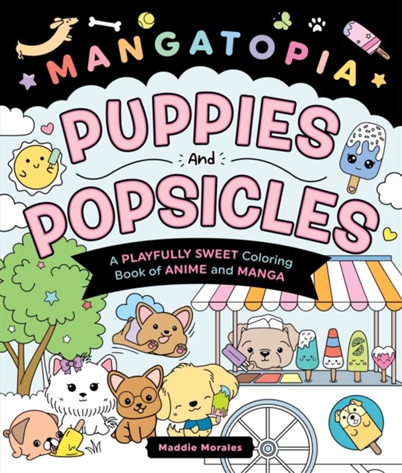Mangatopia: Puppies And Popsicles: A Playfully Sweet Coloring Book Of Anime And Manga/Product Detail/Crafts & Handiwork