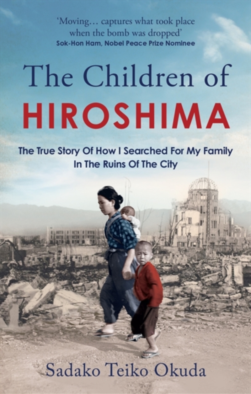 The Children Of Hiroshima: The True Story Of How I Searched For My Family In The Ruins Of The City/Product Detail/History