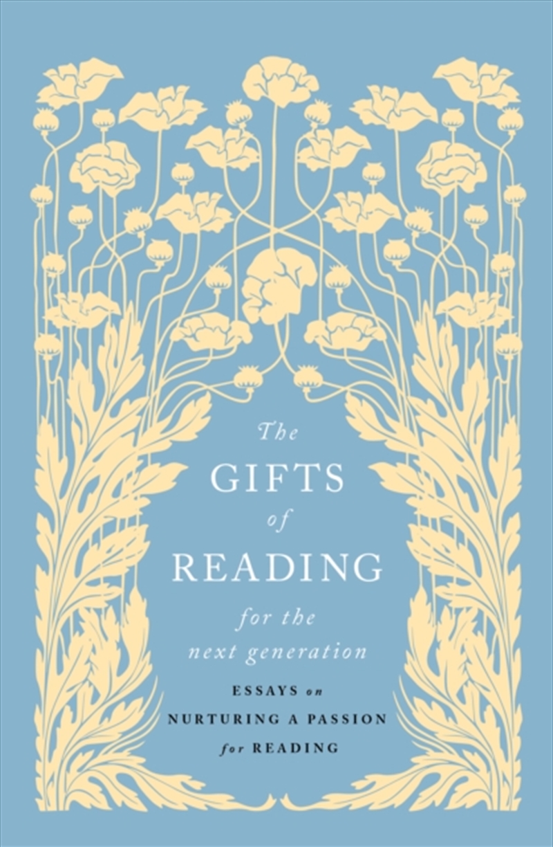 The Gifts Of Reading For The Next Generation: Essays On Nurturing A Passion For Reading/Product Detail/Literature & Poetry