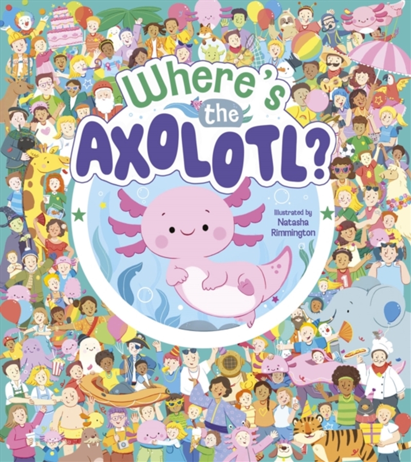 Where's The Axolotl?/Product Detail/Early Childhood Fiction Books
