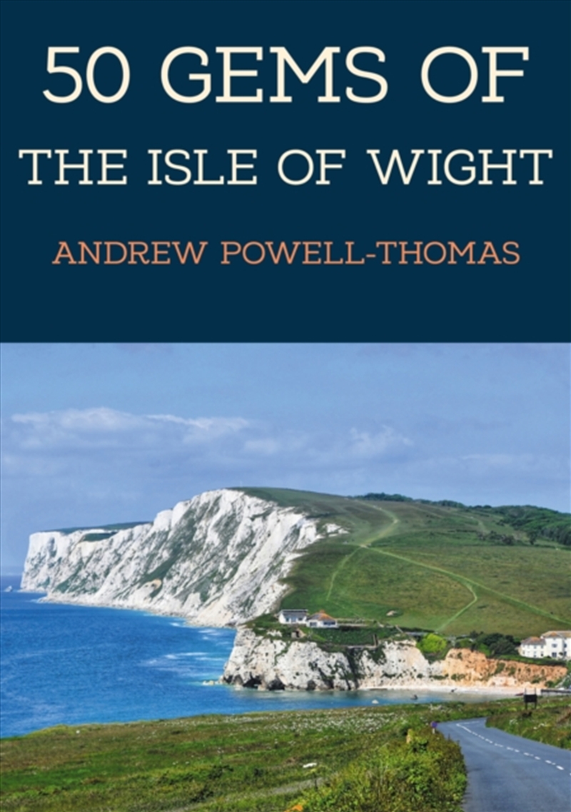 50 Gems Of The Isle Of Wight: The History & Heritage Of The Most Iconic Places/Product Detail/History