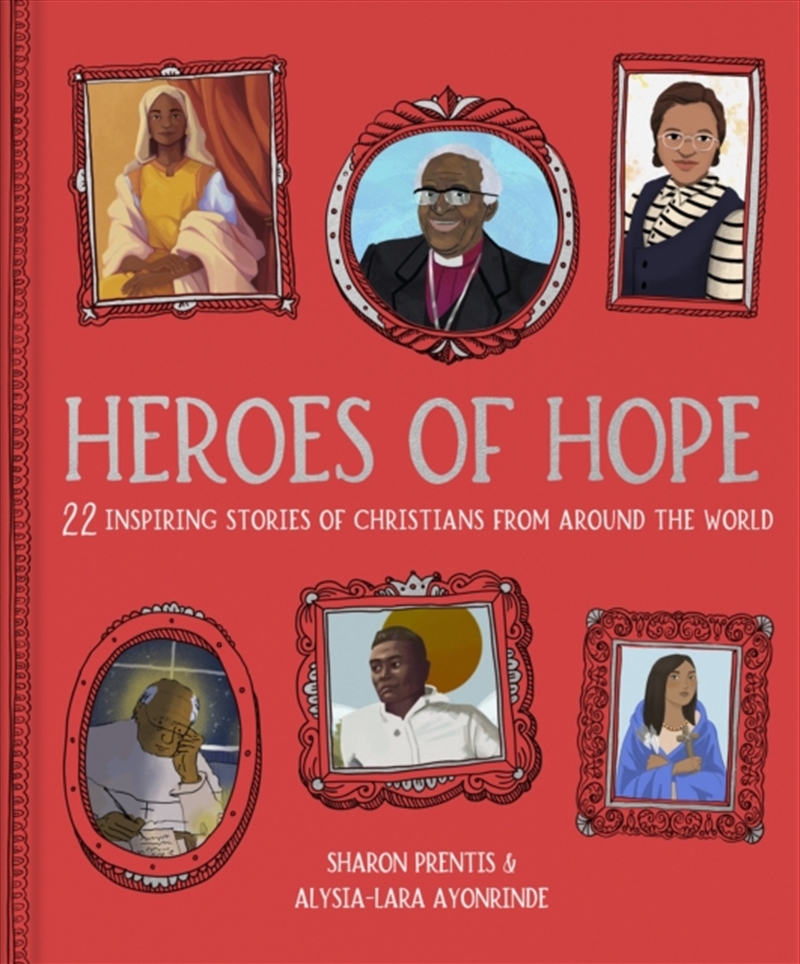 Heroes Of Hope: 22 Inspiring Stories Of Christians From Around The World/Product Detail/Religion & Beliefs