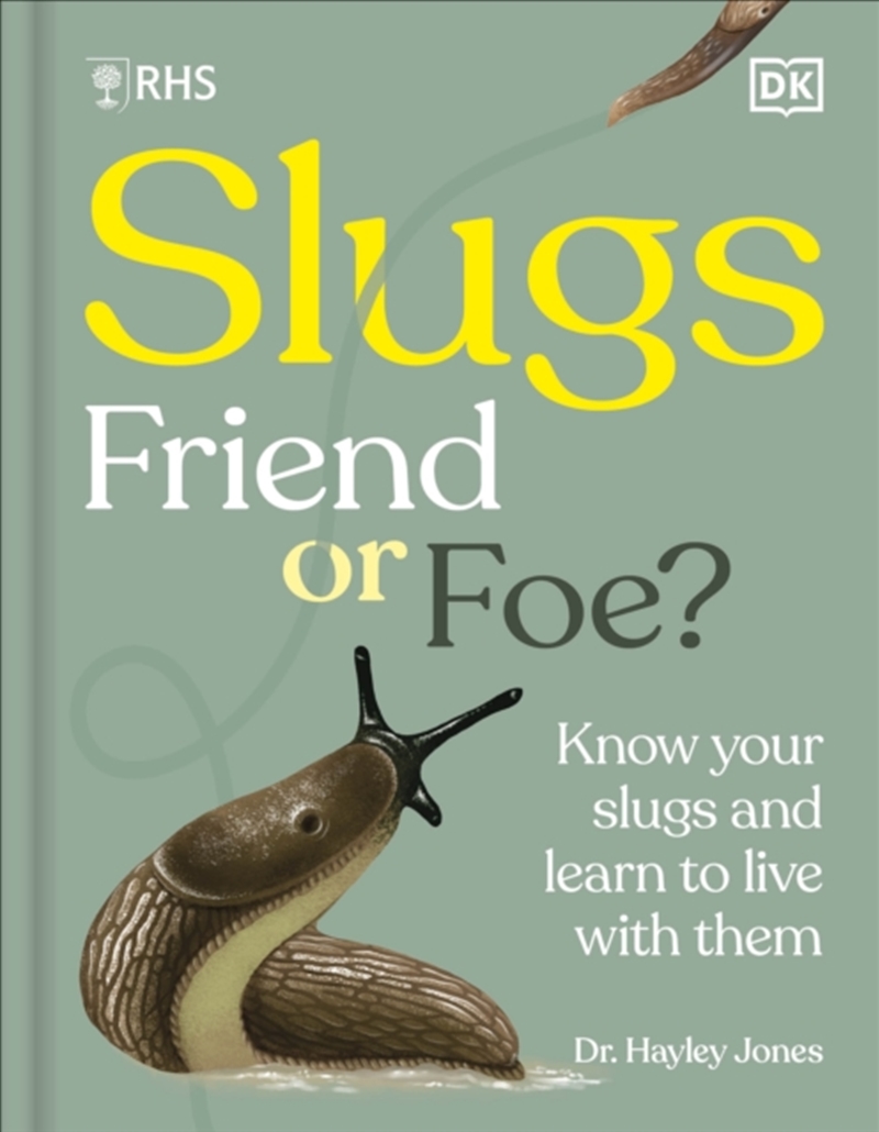Rhs Slugs: Friend Or Foe?: Know Your Slugs And Learn To Live With Them/Product Detail/Gardening