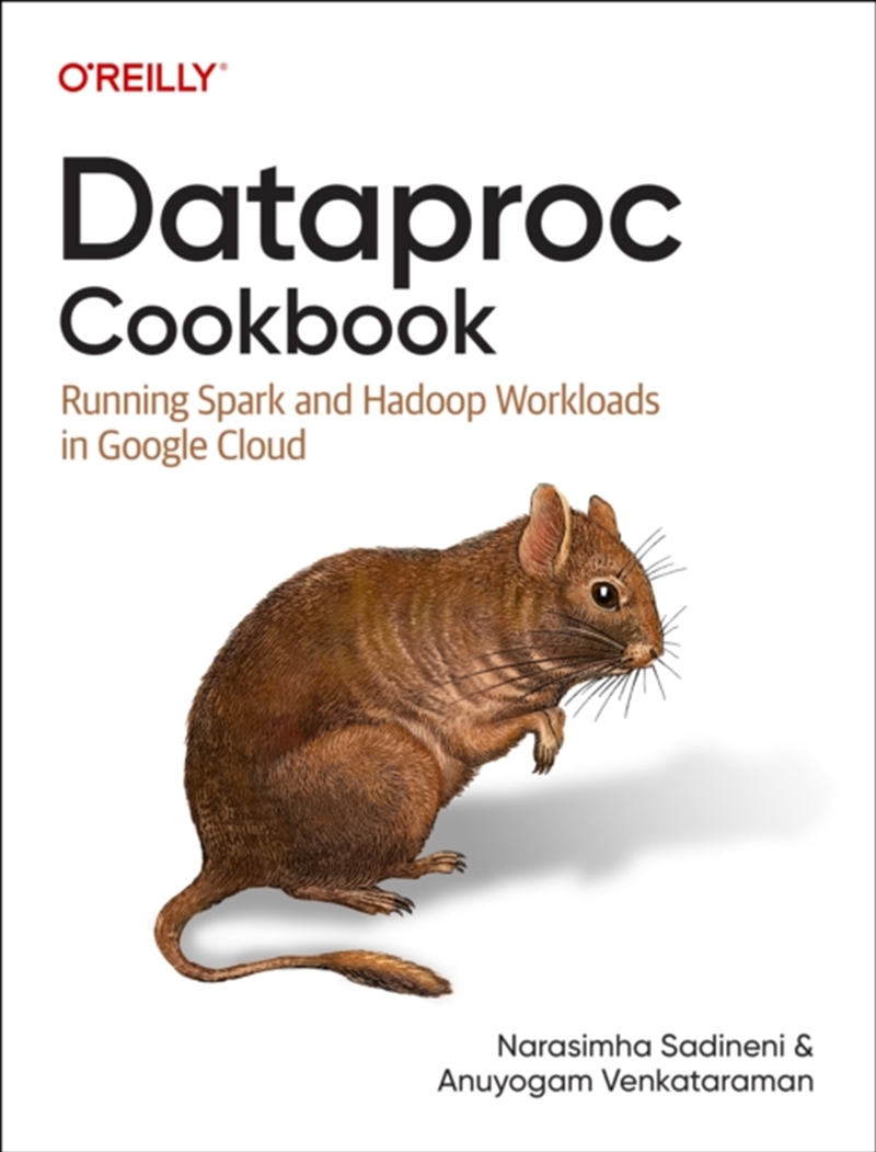 Dataproc Cookbook: Running Spark And Hadoop Workloads In Google Cloud/Product Detail/Technology & Engineering
