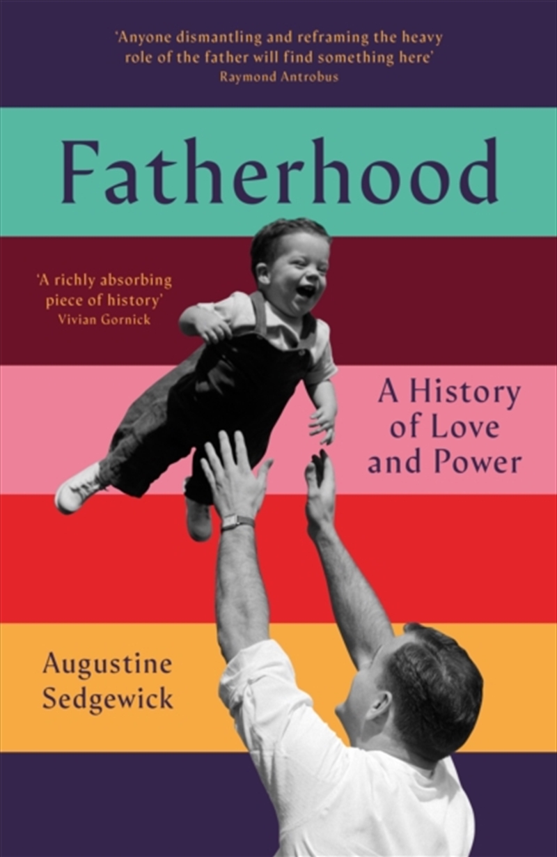 Fatherhood: A History Of Love And Power/Product Detail/Society & Culture