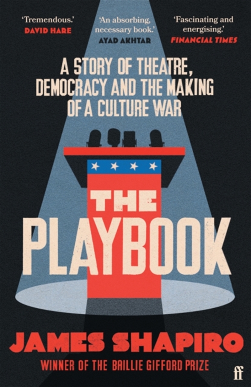 The Playbook: A Story Of Theatre, Democracy And The Making Of A Culture War/Product Detail/History
