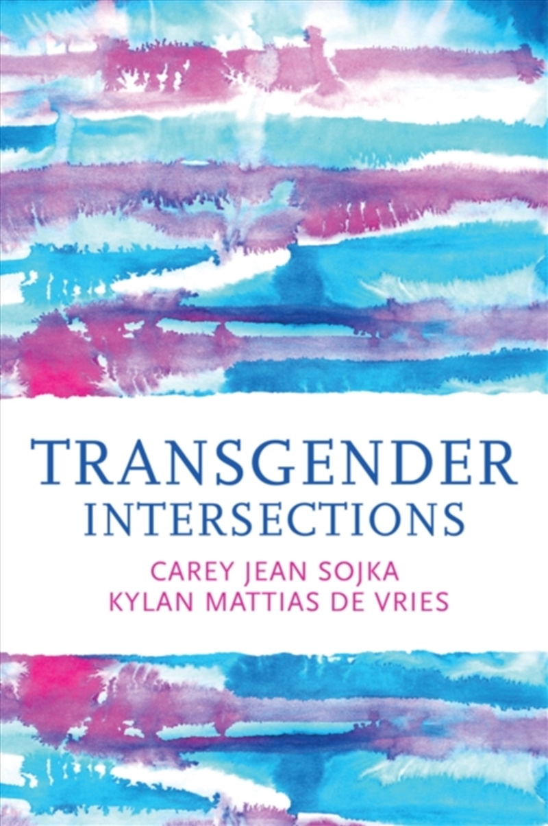 Transgender Intersections: Race And Gender Through Identities, Interactions, And Systems Of Power/Product Detail/Society & Culture