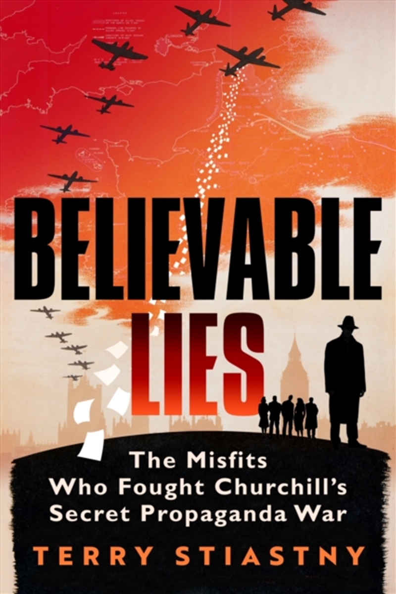 Believable Lies: The Misfits Who Fought Churchill's Secret Propaganda War/Product Detail/History